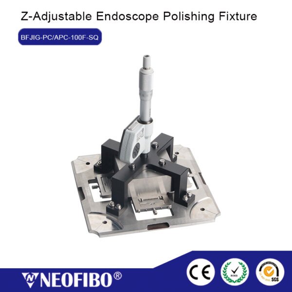 Z-Adjustable Endoscope Polishing Fixture, BFJIG-PC/APC-100F-SQ